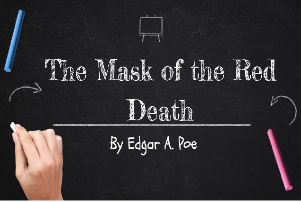 The Mask Of The Red Death The Mask of the Red Death - Edgar A. Poe. | Uruguay Educa